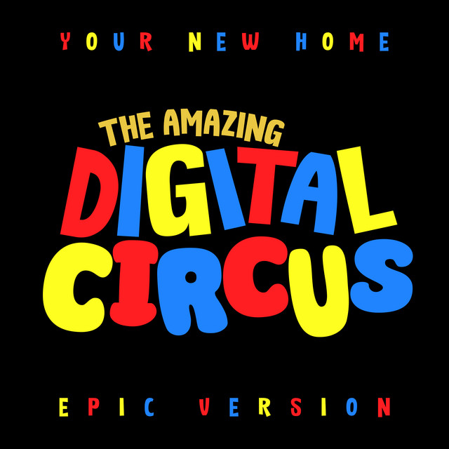 The Amazing Digital Circus Theme - Your New Home - Epic Version - song ...