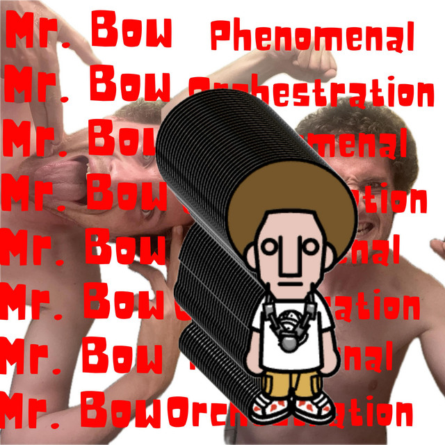 Mr. Bow: Phenomenal Orchestration cover art