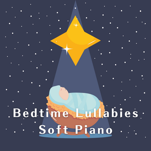 Bedtime Lullabies Soft Piano - Album by Dream House | Spotify