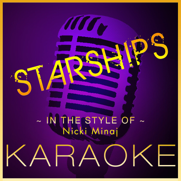 Starships (Karaoke Version) [In the Style of Nicki Minaj] by High Frequency Karaoke