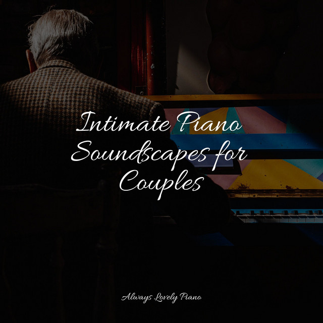 Intimate Piano Soundscapes for Couples - Album by Piano: Classical ...