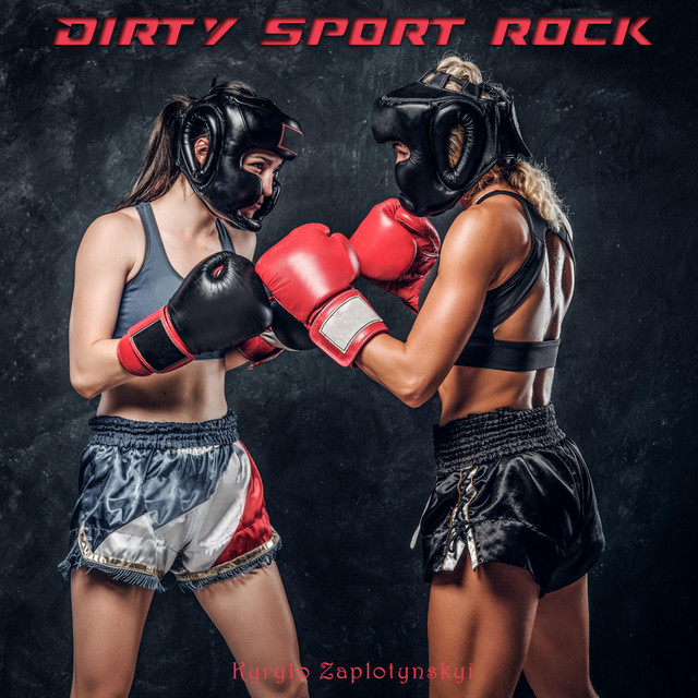 Обкладинка: Dirty Sport Rock — Kyrylo Zaplotynskyi