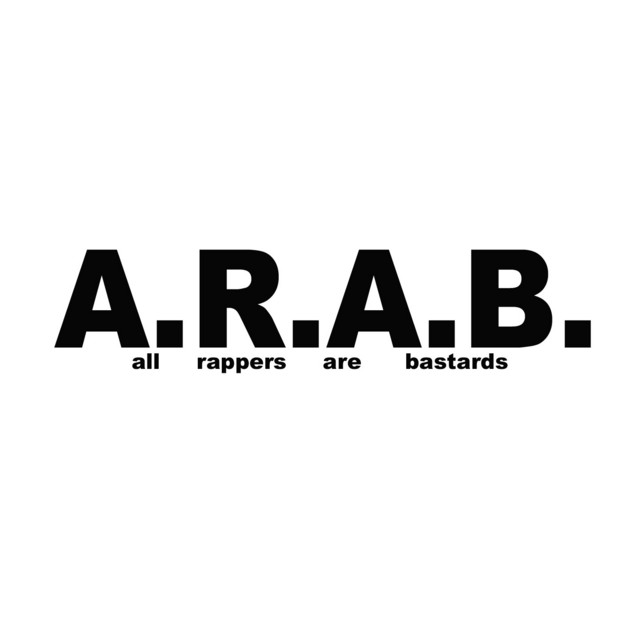 A.R.A.B. (feat. Isi Noice, Hoofer) - All Rappers Are Bastards