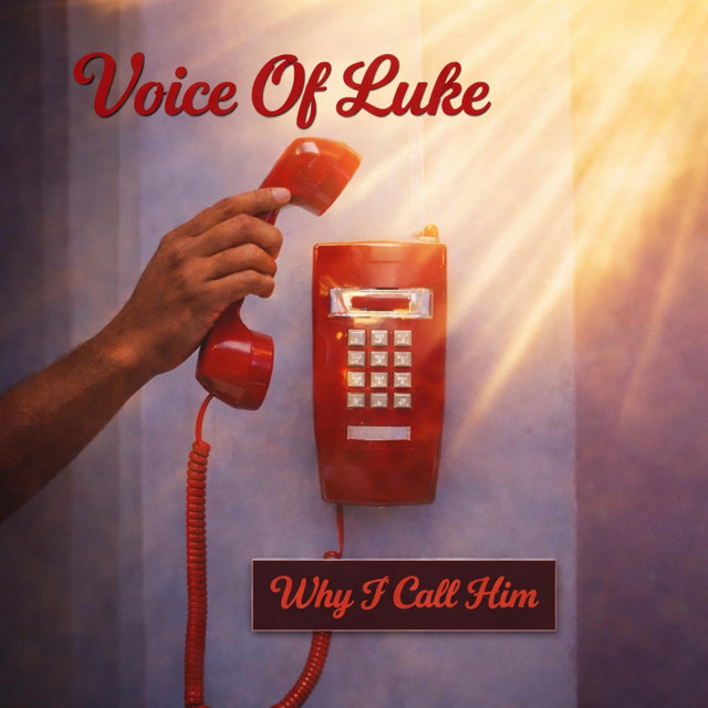 Voice Of Luke (Why I Call Him)
