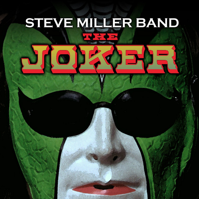 The Joker - song and lyrics by Steve Miller Band | Spotify