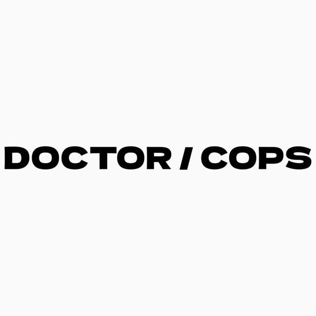 Doctor / Cops