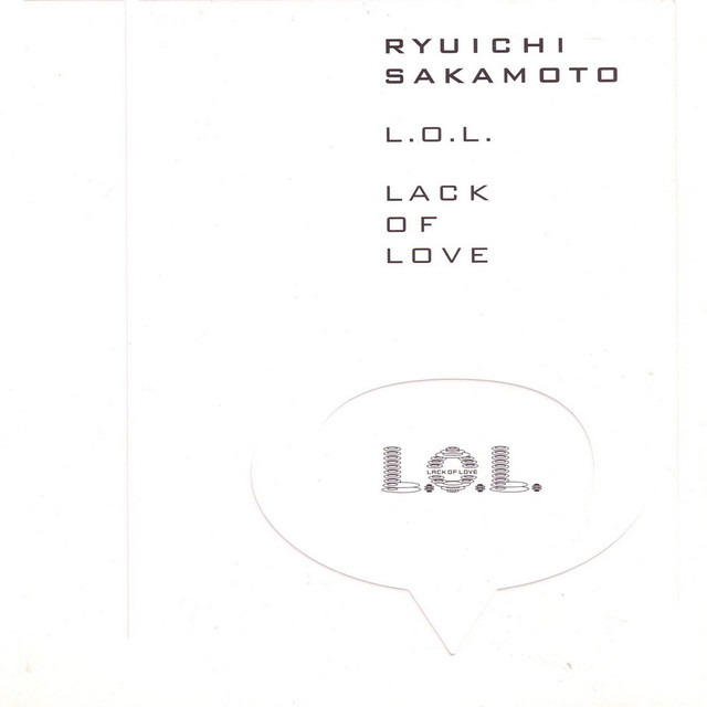 L.O.L. Lack of Love - Album by Ryuichi Sakamoto | Spotify