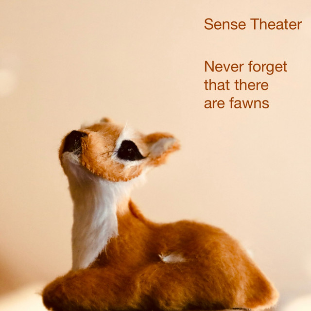 Never Forget That There Are Fawns