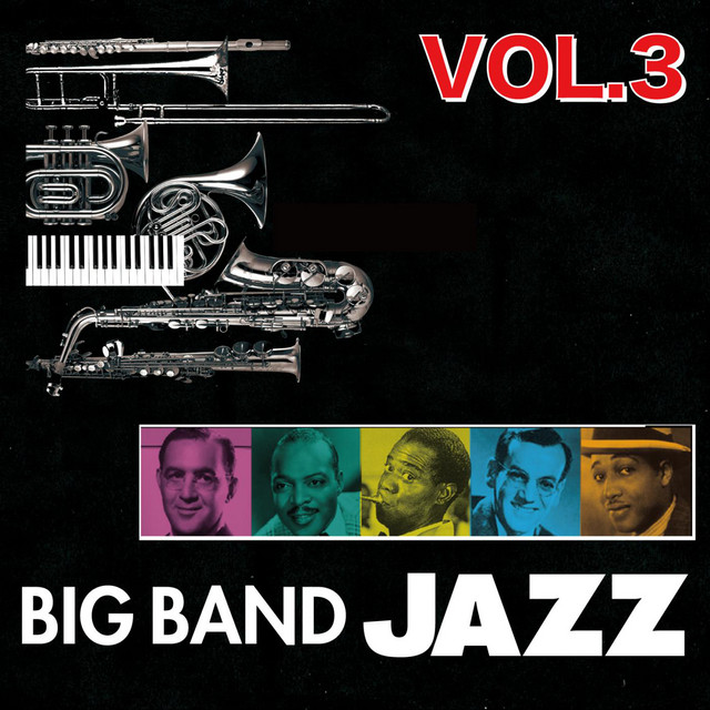 高音質 Jazz CD まとめ vol.３ ビッグバンドジャズ, Vol.3 - Compilation by Various Artists | Spotify