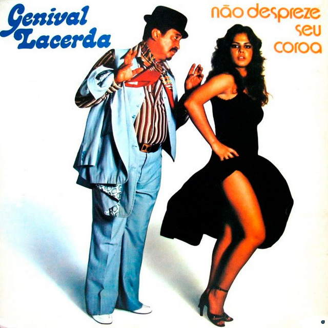 Não Despreze Seu Coroa – Álbum de Genival Lacerda | Spotify