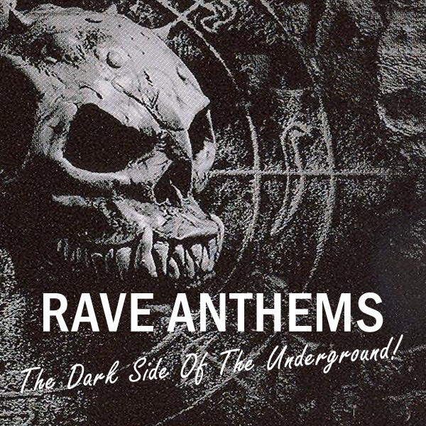 Rave Anthems - The Dark Side of the Underground cover art