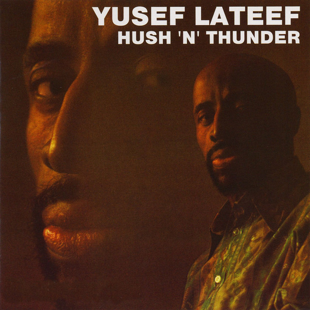 Yusef Lateef, Hush 'N' Thunder
