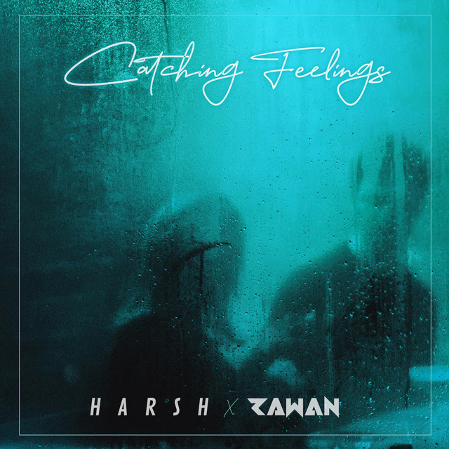 Catching Feelings - Single by HARSH | Spotify