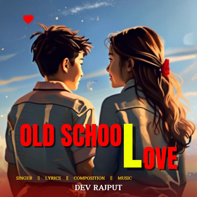 Old School Love - Single by Dev Rajput | Spotify