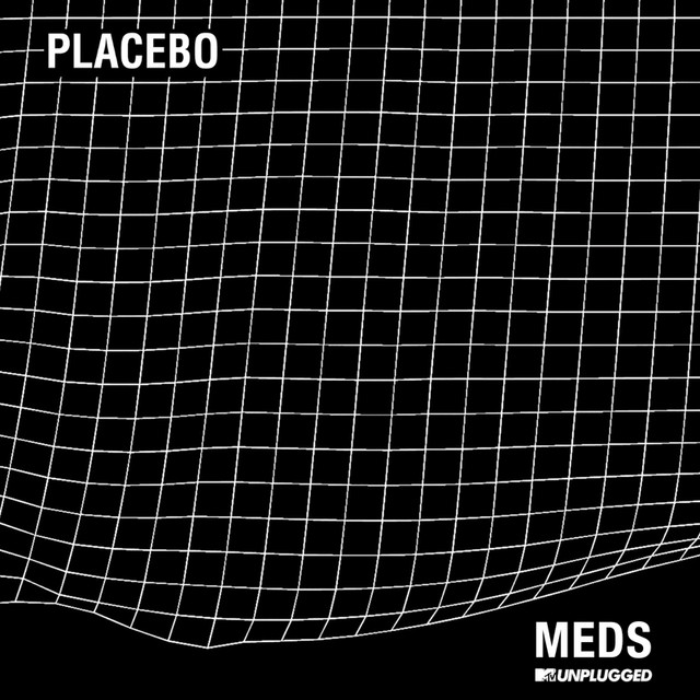 Meds - MTV Unplugged - song and lyrics by Placebo | Spotify