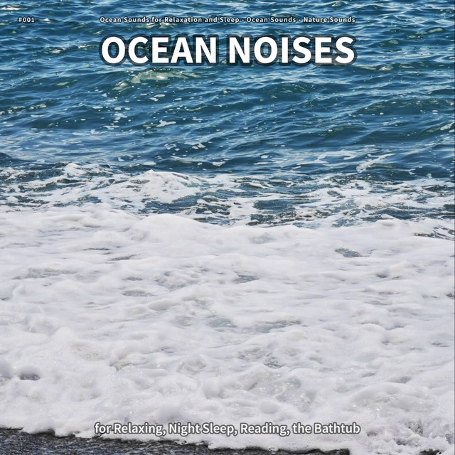 #001 Ocean Noises for Relaxing, Night Sleep, Reading, the Bathtub cover art