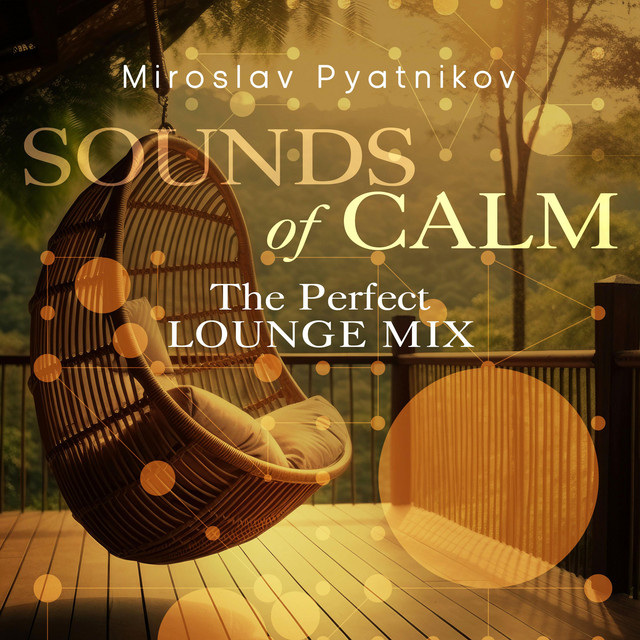 Обкладинка Miroslav Pyatnikov — Sounds of Calm (The Perfect Lounge Mix)