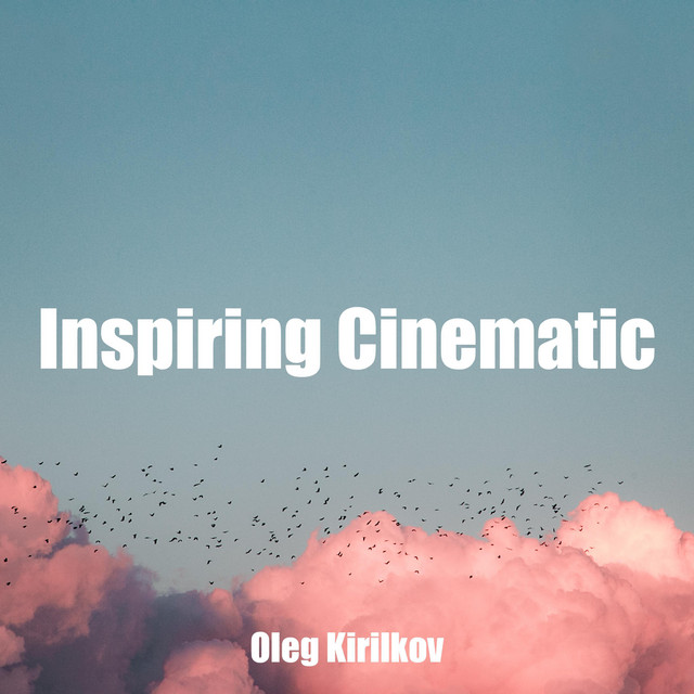 Обкладинка: Inspiring Cinematic — Oleg Kirilkov