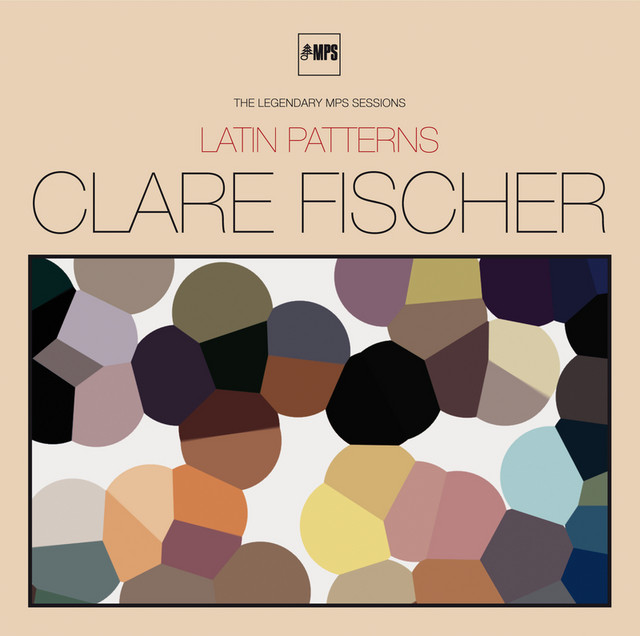 Latin Patterns - The Legendary MPS Sessions - Album by Clare
