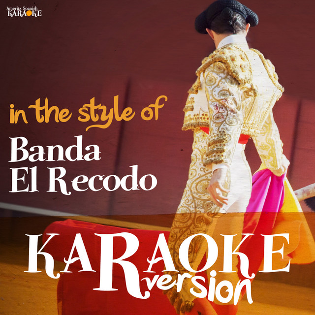 Karaoke (In the Style of Banda El Recodo) Album by Ameritz Spanish