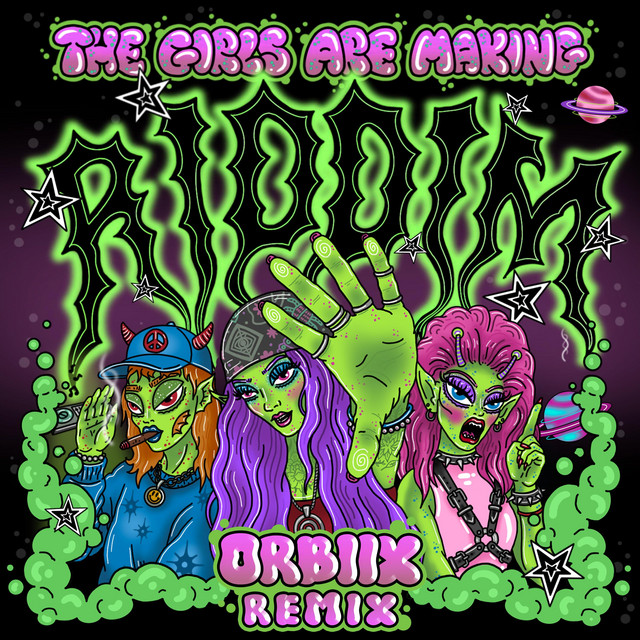THE GIRLS ARE MAKING RIDDIM (Orbiix Remix) album image