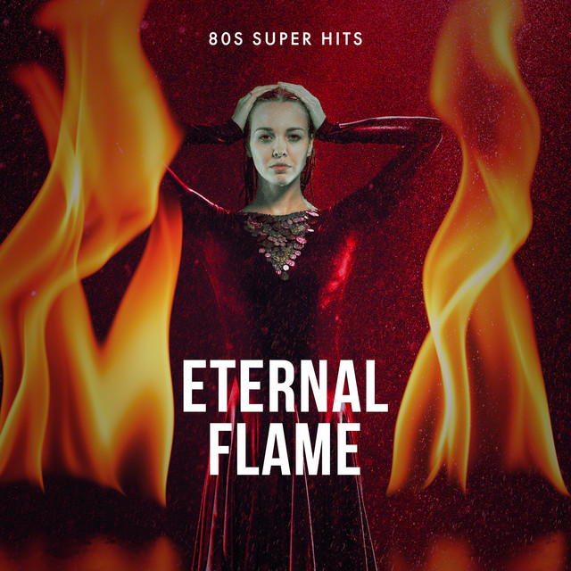 Eternal Flame - Album by 80s Super Hits | Spotify