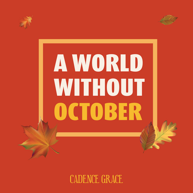 A World Without October - Single by Cadence Grace | Spotify