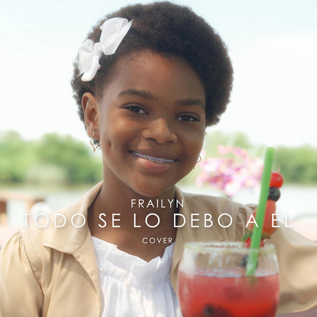 Todo Se Lo Debo A Él - Single by Frailyn | Spotify