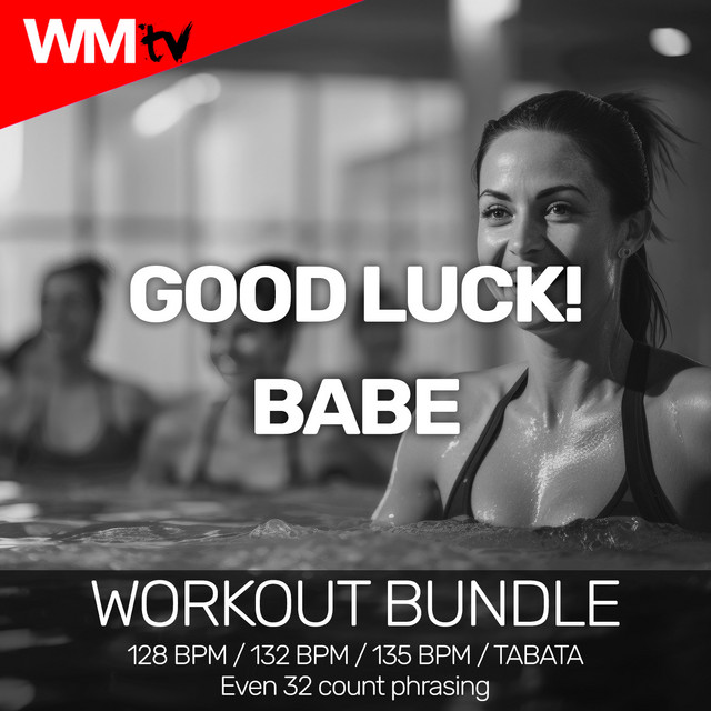 Good Luck! Babe - Workout Remix 128 Bpm