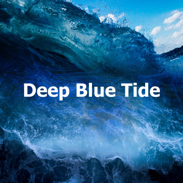 Deep Blue Tide Album By Calming Water Consort Spotify