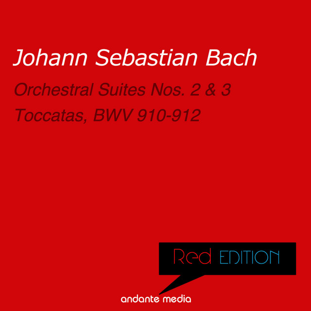 Red Edition - Bach: Orchestral Suites Nos. 2, 3 & Toccatas, BWV 910-912 cover art