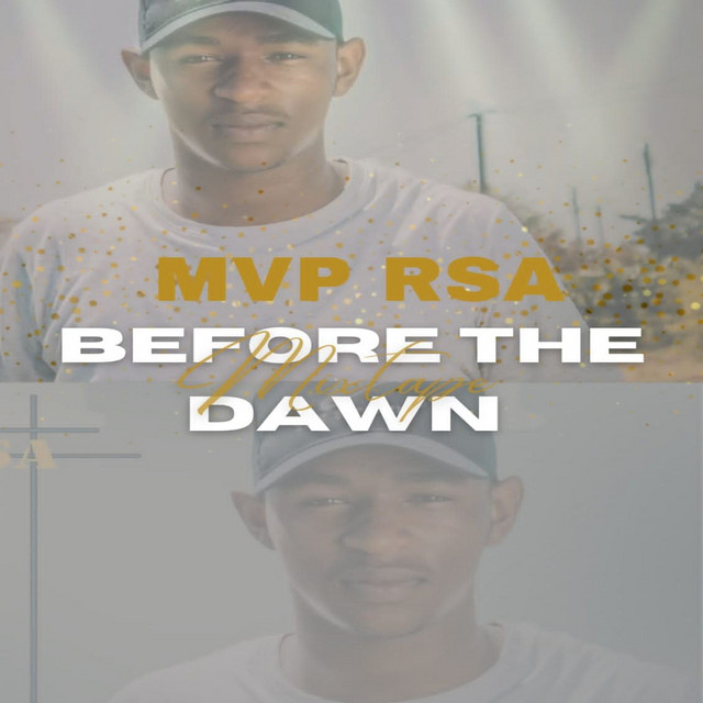 Before the Dawn Mixtape - Album by MVP RSA | Spotify