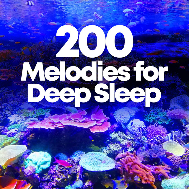 200 Melodies for Deep Sleep ! ! ! ! - Album by Deep Sleep Music ...