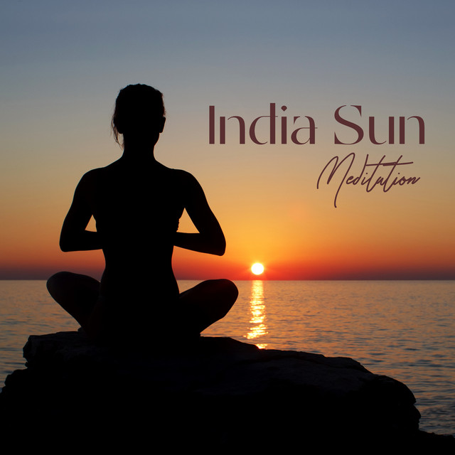 India Sun Meditation: Finding the Balance and Peace - Album by Oriental ...