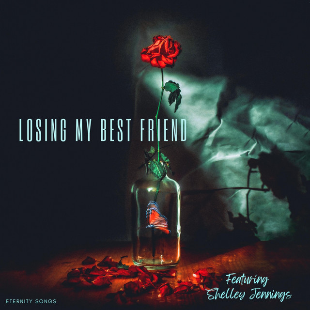 LOSING MY BEST FRIEND Single by Eternity Songs Spotify