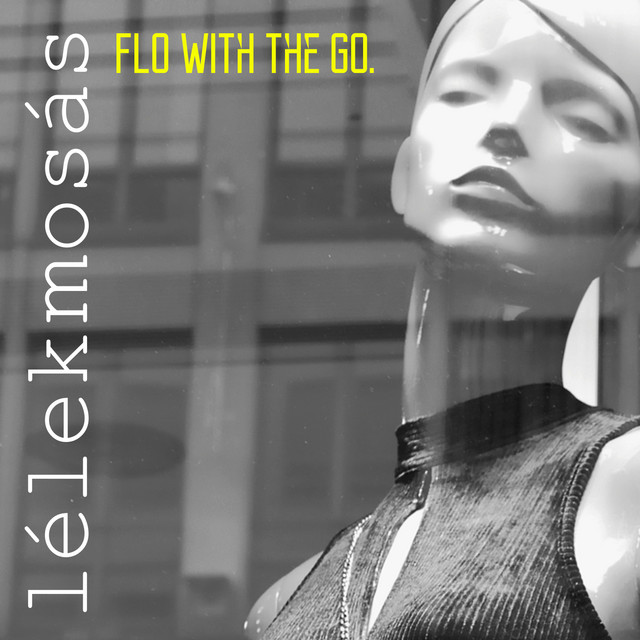 Lélekmosás - Single by Flo With The Go | Spotify