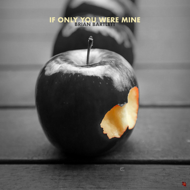 If Only You Were Mine - Single by Brian Bartlett | Spotify