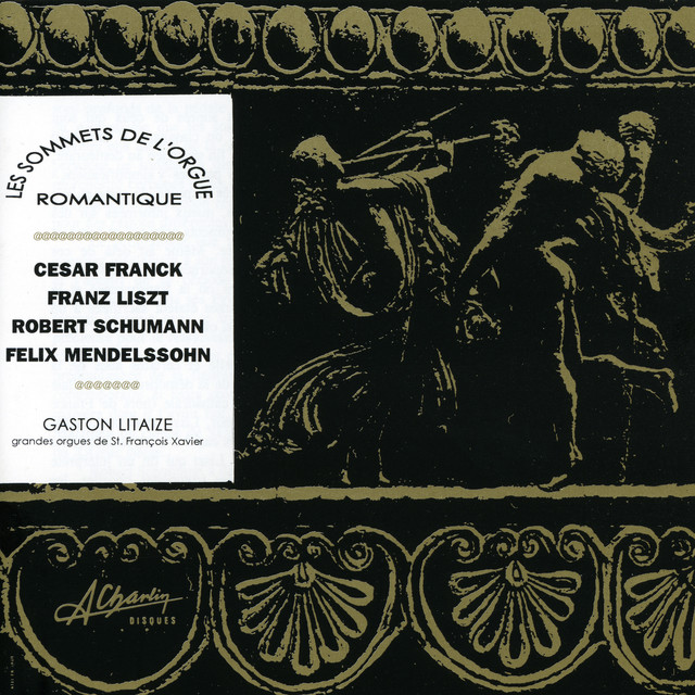 Les sommets de l'orgue romantique, Romantic organ masterpieces, Franck, Liszt, Schumann, Mendelssohn cover art