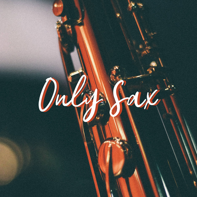 Only Sax - 100% Jazz Saxophone Music cover art