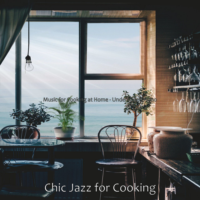 Music for Cooking at Home - Understated Piano - Album by Chic Jazz for ...