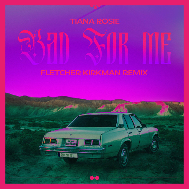 Bad For Me (Fletcher Kirkman Remix)
