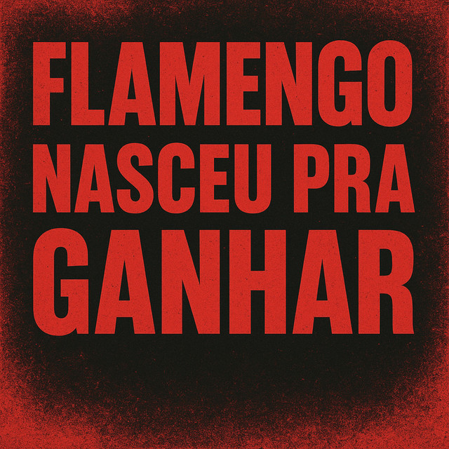 Flamengo nasceu pra ganhar