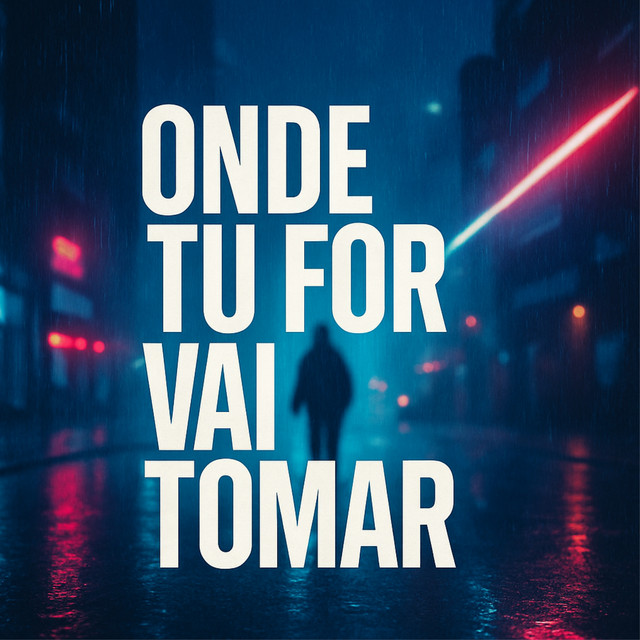Onde Tu For Vai Tomar