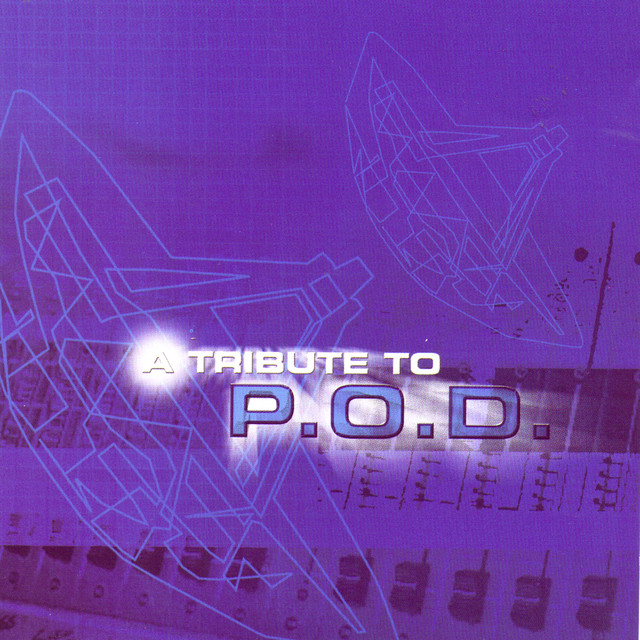 A Tribute To P O D Compilation By Various Artists Spotify