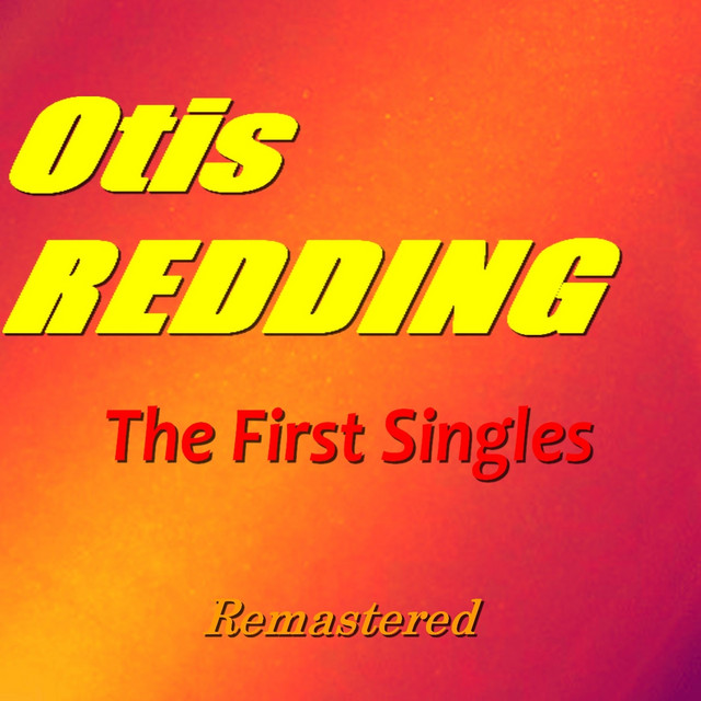 The First Singles of Otis Redding (Remastered) - Album by Otis