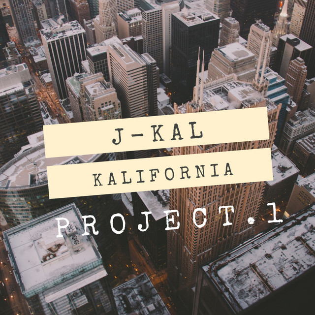 Project.1 - EP by J-KaL Kalifornia | Spotify