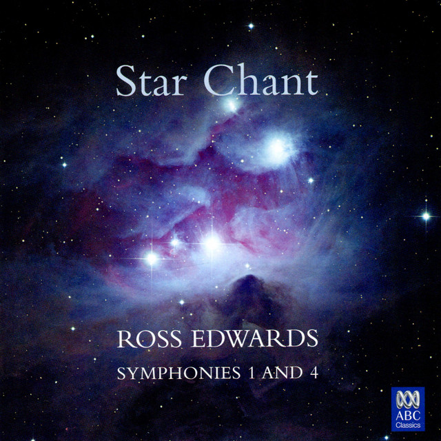 Star Chant: Ross Edwards - Symphonies 1 and 4 cover art