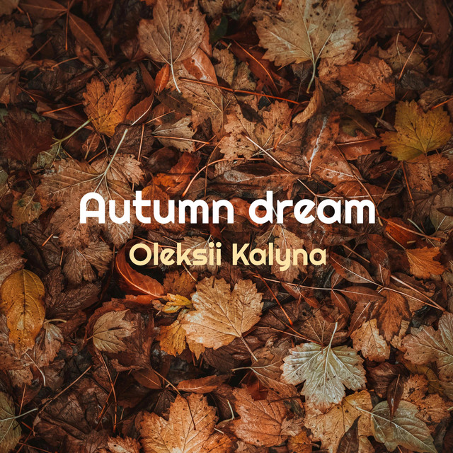 Обкладинка: Autumn dream — Oleksii Kalyna