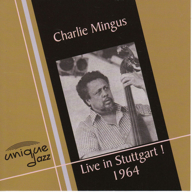 Live in Stuttgart! 1964 - Compilation by Charles Mingus | Spotify