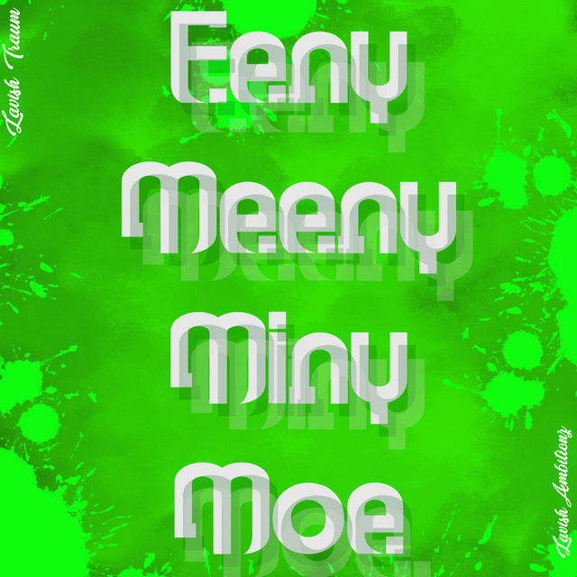 Eeny Meeny Miny Moe Single By Lavishtraum Spotify